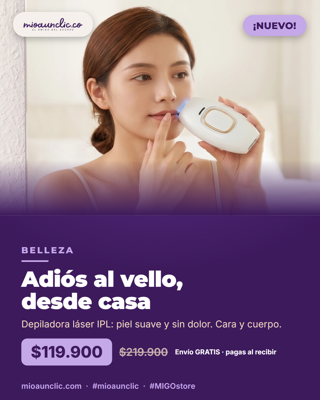 Depiladora láser IPL depilación permanente en casa - MÍO a un clic