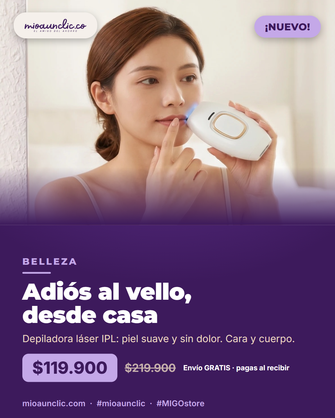 Depiladora láser IPL depilación permanente en casa - MÍO a un clic